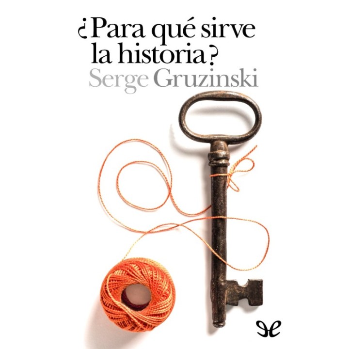¿Para qué sirve la historia?