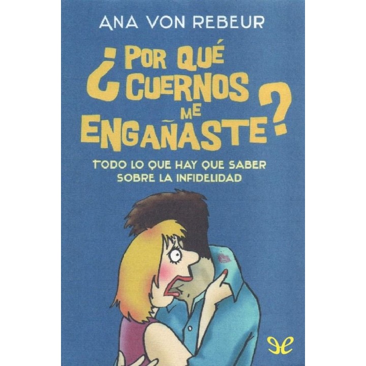 ¿Por qué cuernos me engañaste?