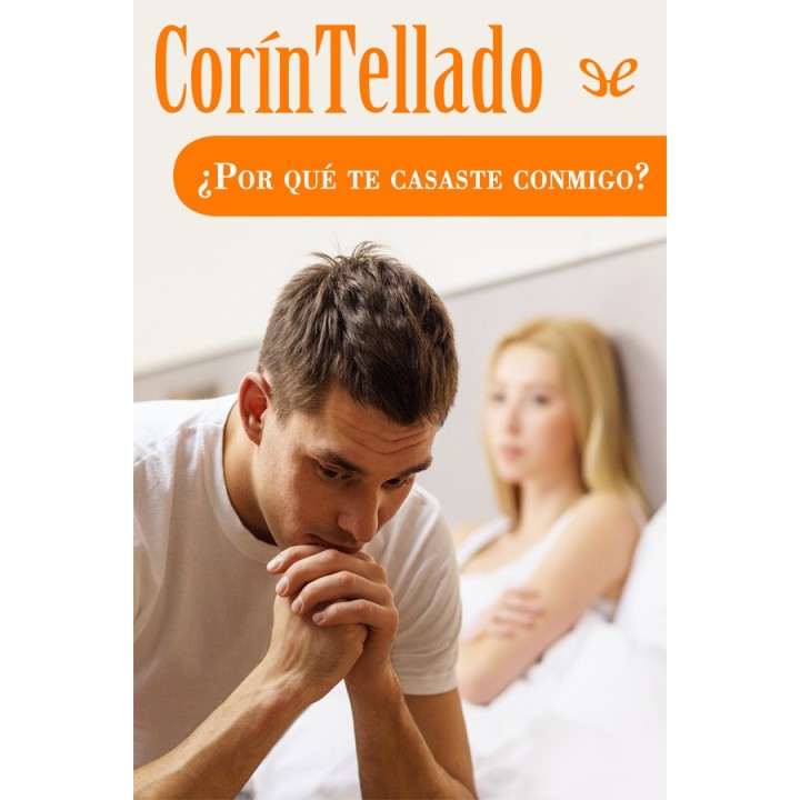 ¿Por qué te casaste conmigo?