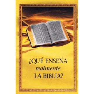 ¿Qué enseña realmente la Biblia?