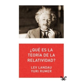¿Qué es la teoría de la relatividad?
