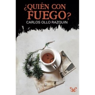 ¿Quién con fuego?