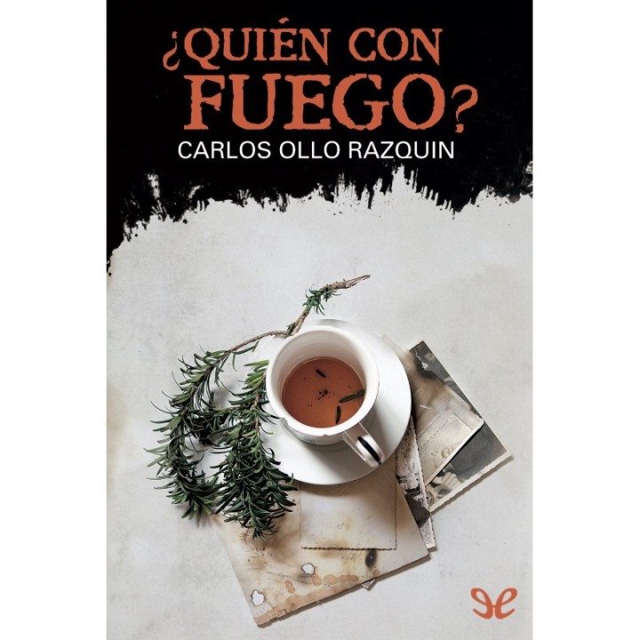 ¿Quién con fuego?