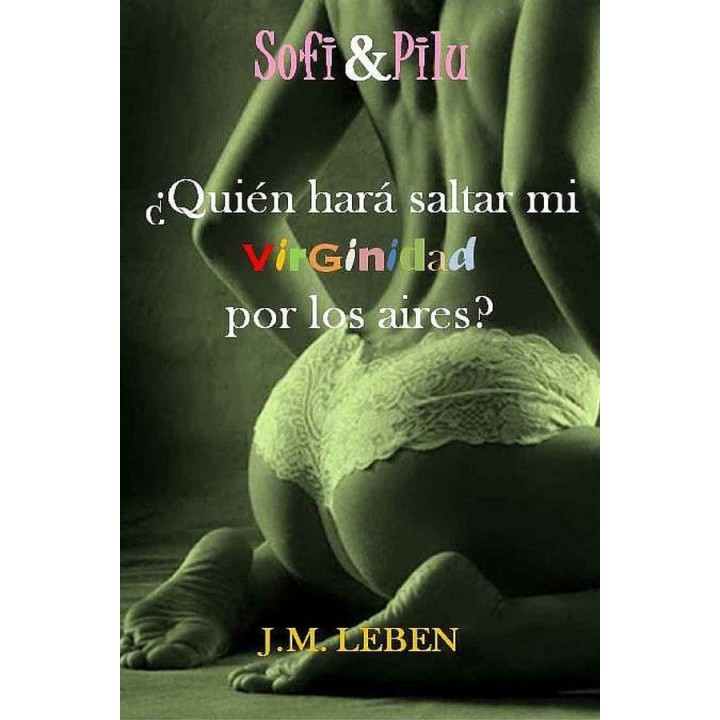 ¿Quién hará saltar mi virginidad por los aires?