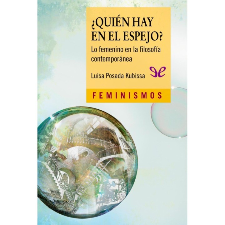 ¿Quién hay en el espejo? : lo femenino en la filosofía contemporánea