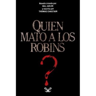 ¿Quién mató a los Robins?