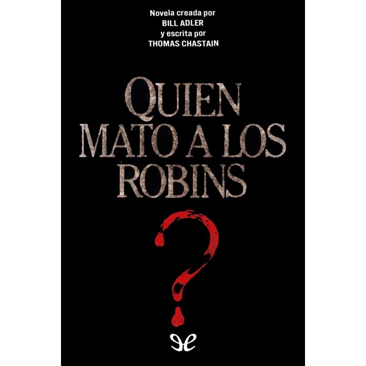 ¿Quién mató a los Robins?