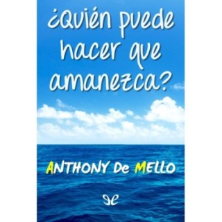 ¿Quién puede hacer que amanezca?