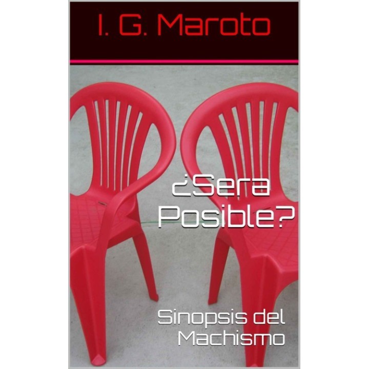 ¿Será posible? Sinopsis del machismo