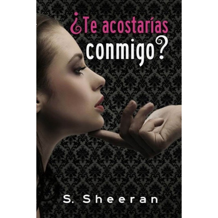 ¿Te acostarías conmigo?