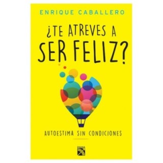 ¿Te atreves a ser feliz?