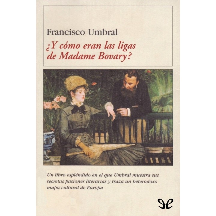 ¿Y cómo eran las ligas de Madame Bovary?