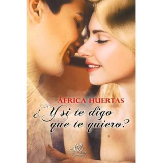 ¿Y si te digo que te quiero?
