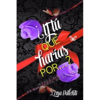 ¿Y tú qué harías por…?