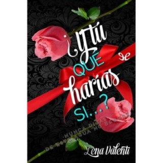 ¿Y tú qué harías si…?