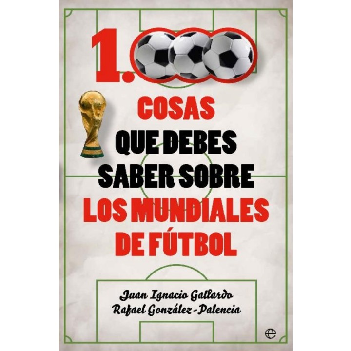 1.000 cosas que debes saber sobre los mundiales de fútbol