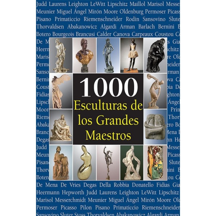 1000 esculturas de los grandes maestros