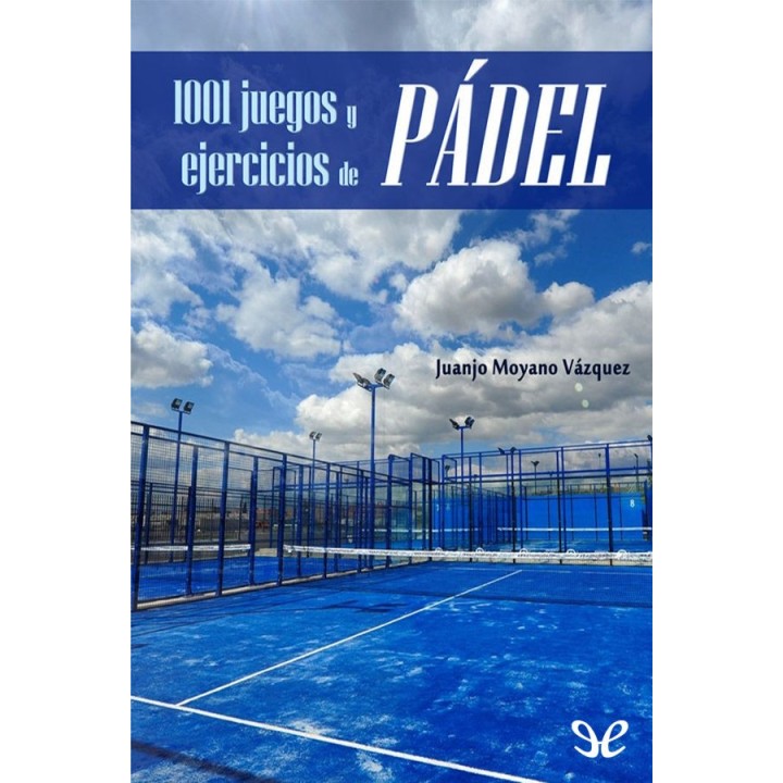 1001 juegos y ejercicios de pádel