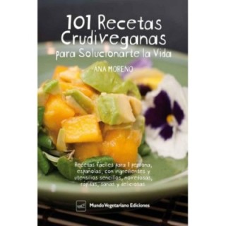 101 recetas crudiveganas para solucionarte la vida