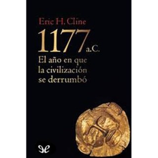 1177 a. C. El año en que la civilización se derrumbó