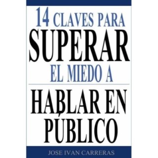 14 Claves para superar el miedo a hablar en público