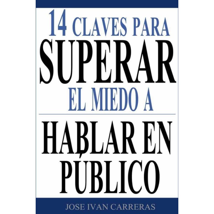 14 Claves para superar el miedo a hablar en público
