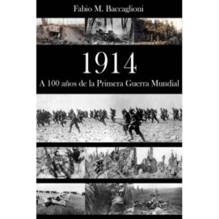 1914. A 100 años de la Primera Guerra Mundial