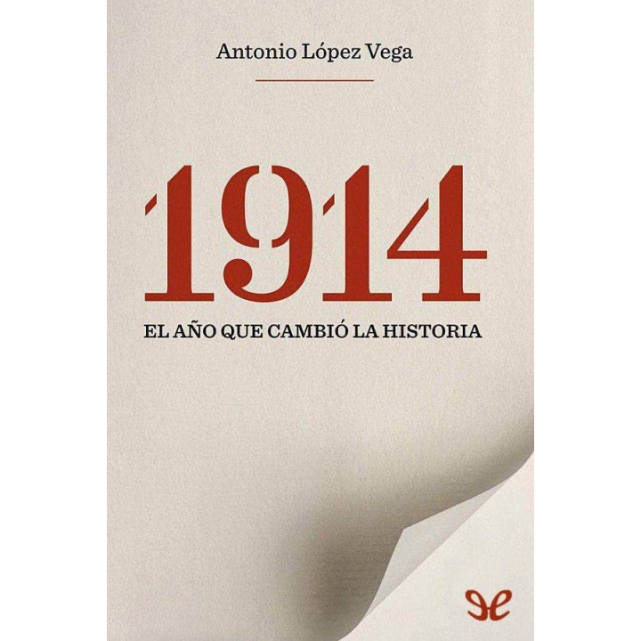 1914. El año que cambió la historia