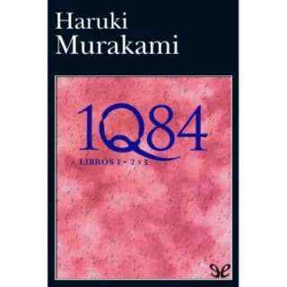 1Q84 (libros 1 - 2 y 3)
