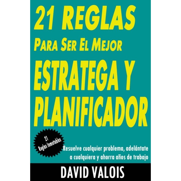 21 Reglas para convertirte en el mejor estratega y planificador