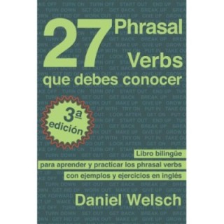 27 Phrasal verbs que debes conocer 3ª Ed.