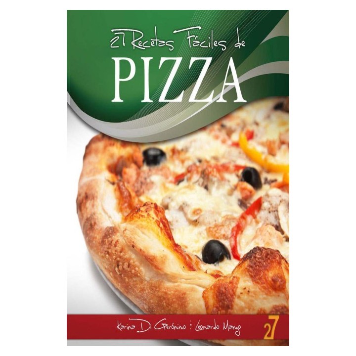 27 recetas fáciles de pizza