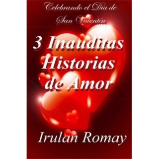 3 inauditas historias de amor