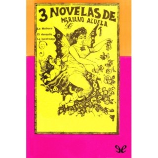 3 novelas de Mariano Azuela