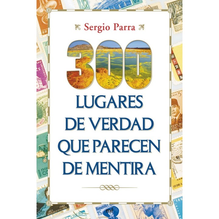 300 lugares de verdad que parecen de mentira