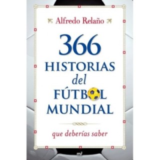 366 historias del fútbol mundial que deberías saber