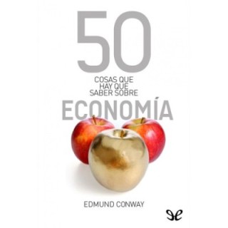 50 cosas que hay que saber sobre economía