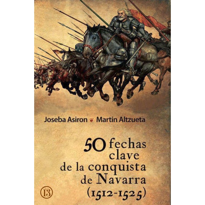50 fechas clave de la conquista de navarra (1512-1525)