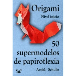50 supermodelos de papiroflexia