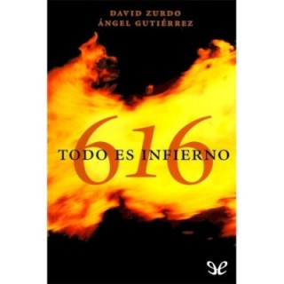 616. Todo es infierno
