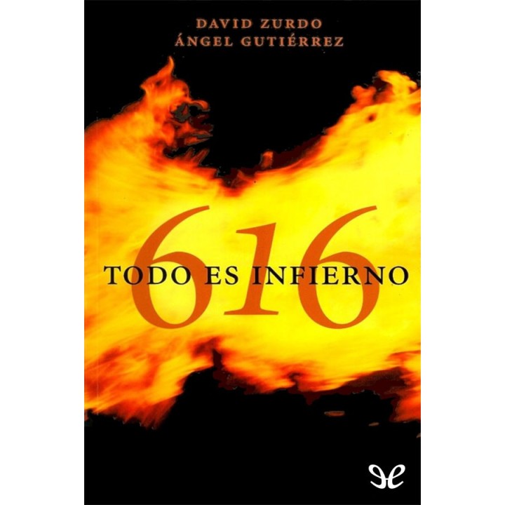 616. Todo es infierno