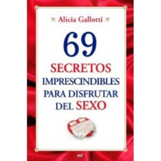 69 secretos imprescindibles para disfrutar del sexo