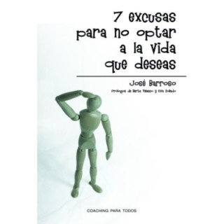 7 excusas para no optar a la vida que deseas