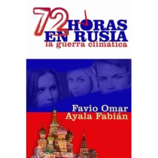 72 horas en Rusia: La guerra climática