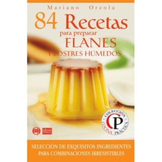 84 recetas para preparar flanes y postres húmedos