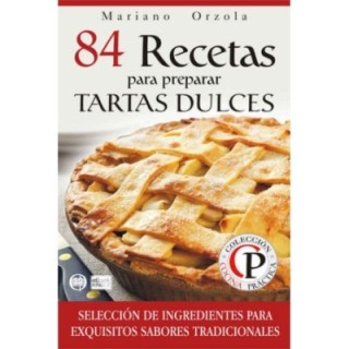 84 recetas para preparar tartas dulces
