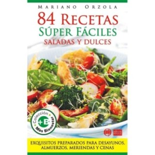 84 recetas súper fáciles saladas y dulces: exquisitos preparados para dewsayunos
