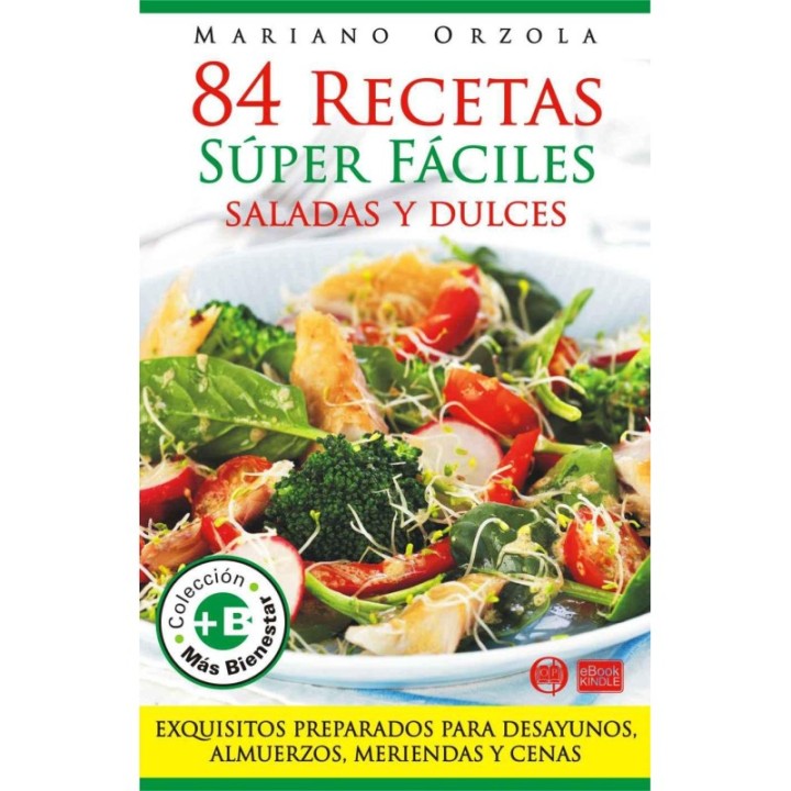 84 recetas súper fáciles saladas y dulces: exquisitos preparados para dewsayunos