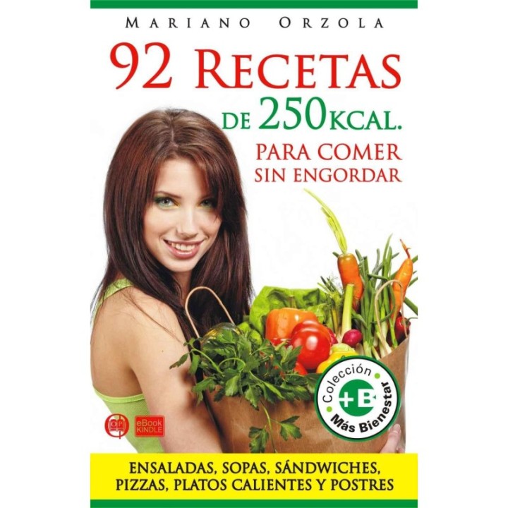 92 recetas de 250 kcal. para comer sin engordar: ensaladas
