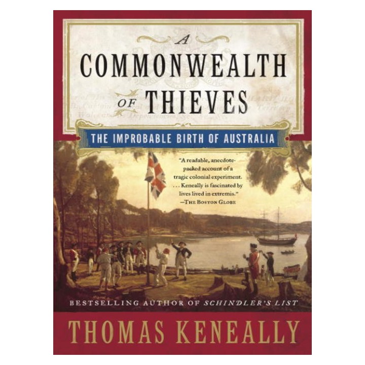 Commonwealth of Thieves: The Improbable Birth of Australia